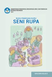 Image of BUKU PANDUAN GURU SENI RUPA SMA/SMK KELAS X