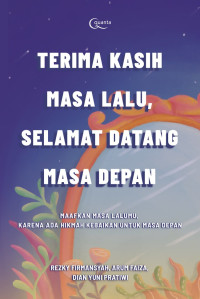 Image of Terima Kasih Masa Lalu, Selamat Datang Masa Depan